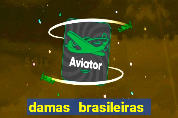 damas brasileiras jogar online